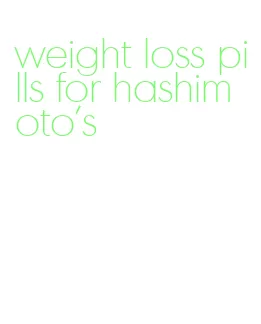 weight loss pills for hashimoto's