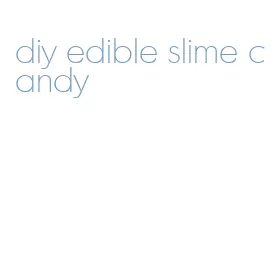 diy edible slime candy