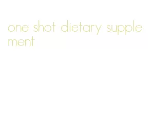 one shot dietary supplement