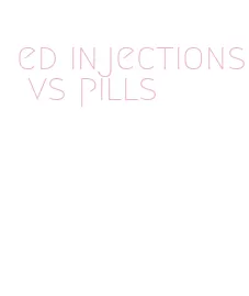 ed injections vs pills