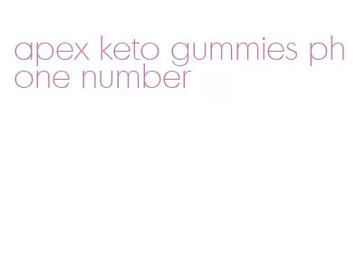 apex keto gummies phone number