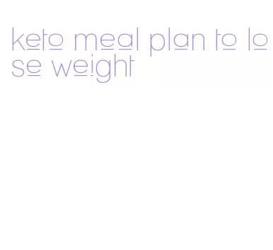 keto meal plan to lose weight
