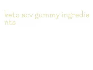 keto acv gummy ingredients
