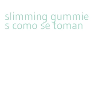 slimming gummies como se toman