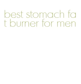 best stomach fat burner for men