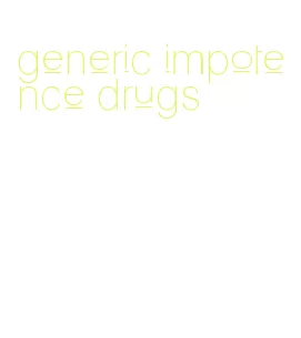 generic impotence drugs