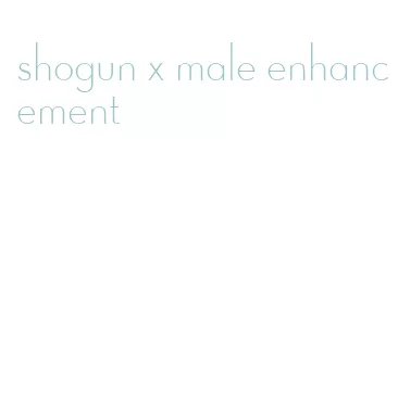 shogun x male enhancement