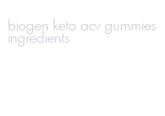 biogen keto acv gummies ingredients