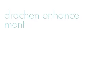 drachen enhancement