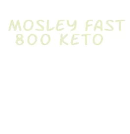 mosley fast 800 keto