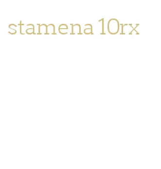 stamena 10rx