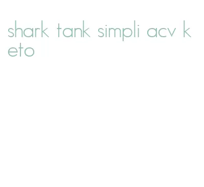 shark tank simpli acv keto
