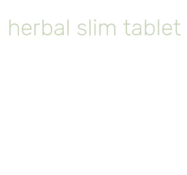 herbal slim tablet