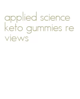 applied science keto gummies reviews