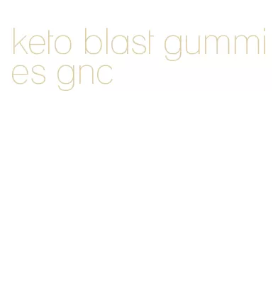 keto blast gummies gnc