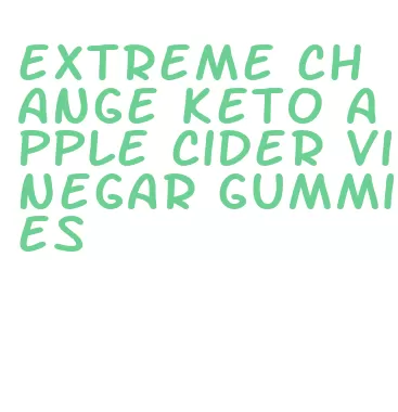 extreme change keto apple cider vinegar gummies