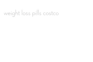 weight loss pills costco