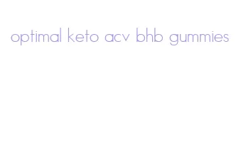 optimal keto acv bhb gummies