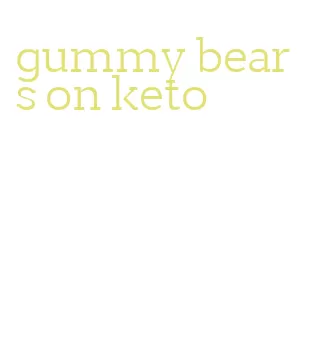 gummy bears on keto