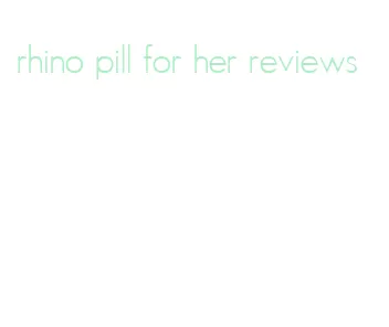 rhino pill for her reviews
