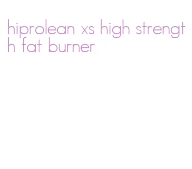 hiprolean xs high strength fat burner