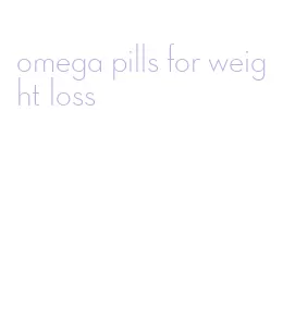 omega pills for weight loss