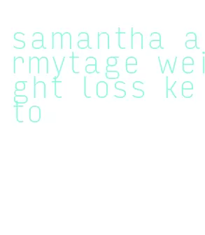 samantha armytage weight loss keto