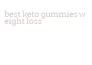 best keto gummies weight loss