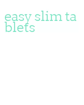 easy slim tablets