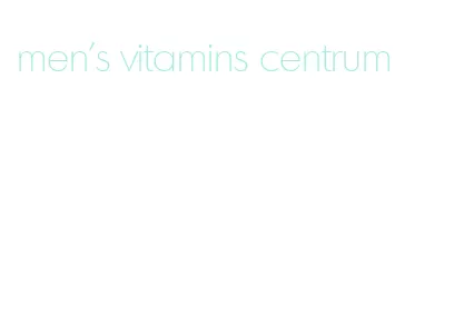 men's vitamins centrum