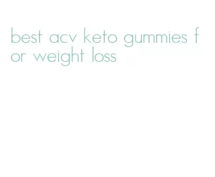 best acv keto gummies for weight loss