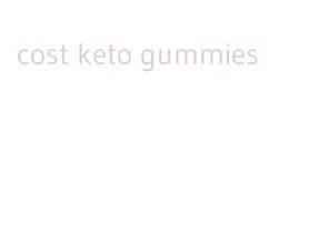 cost keto gummies