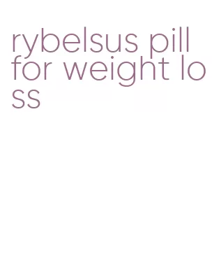 rybelsus pill for weight loss