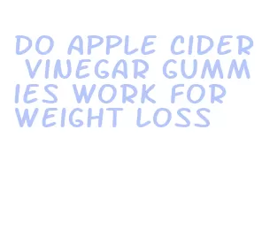 do apple cider vinegar gummies work for weight loss