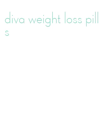 diva weight loss pills