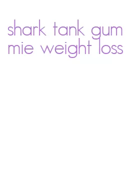 shark tank gummie weight loss