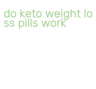 do keto weight loss pills work