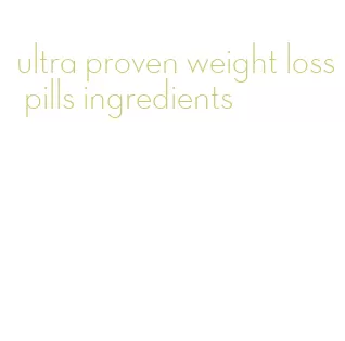 ultra proven weight loss pills ingredients