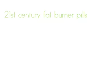 21st century fat burner pills