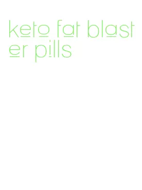keto fat blaster pills