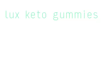 lux keto gummies