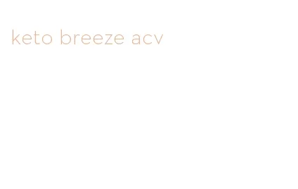 keto breeze acv