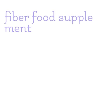 fiber food supplement