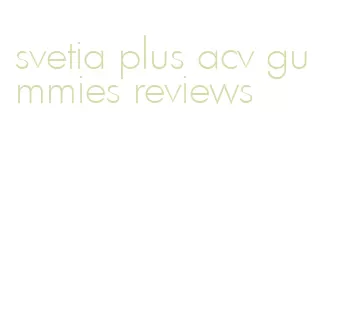 svetia plus acv gummies reviews
