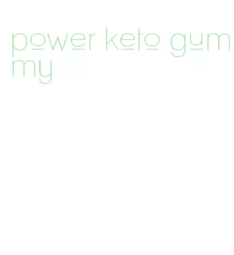 power keto gummy
