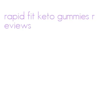 rapid fit keto gummies reviews