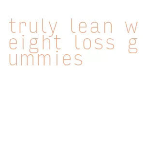 truly lean weight loss gummies