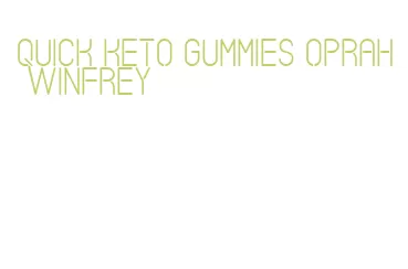 quick keto gummies oprah winfrey