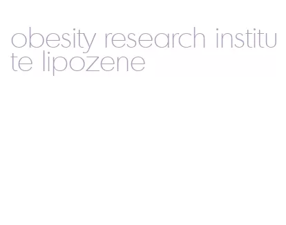 obesity research institute lipozene