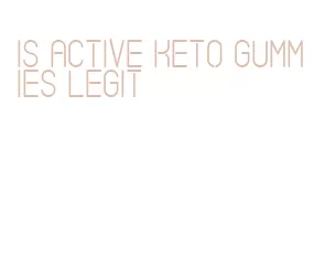 is active keto gummies legit